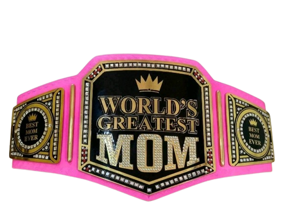 Worlds Greatest Mom Championship Replica Title Belt