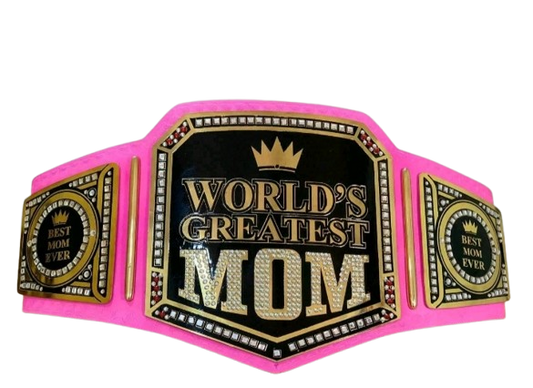Worlds Greatest Mom Championship Replica Title Belt
